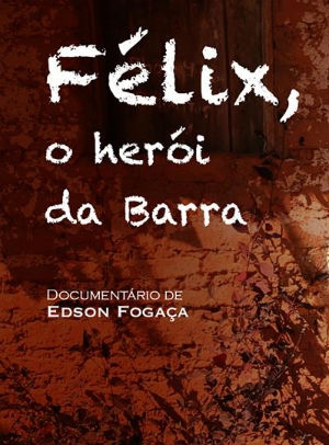 Félix, o Herói da Barra (2015)